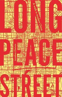 Cover image for Long Peace Street: A Walk in Modern China