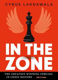 Cover image for In the Zone: The Greatest Winning Streaks in Chess History