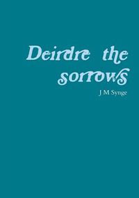 Cover image for Deirdre of the sorrows