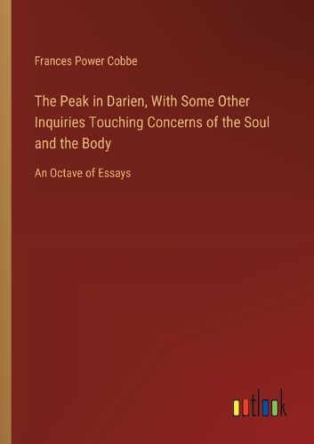 Cover image for The Peak in Darien, With Some Other Inquiries Touching Concerns of the Soul and the Body