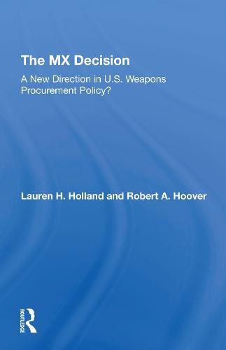 The MX Decision: A New Direction in U.S. Weapons Procurement Policy?