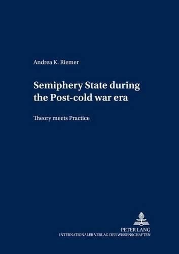 Cover image for Semiperiphery States During the Post-Cold War Era: Theory Meets Practice