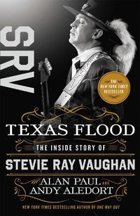 Cover image for Texas Flood: The Inside Story of Stevie Ray Vaughan