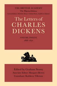 Cover image for The British Academy/The Pilgrim Edition of the Letters of Charles Dickens: Volume 12: 1868-1870