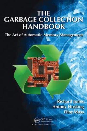 Cover image for The Garbage Collection Handbook: The Art of Automatic Memory Management