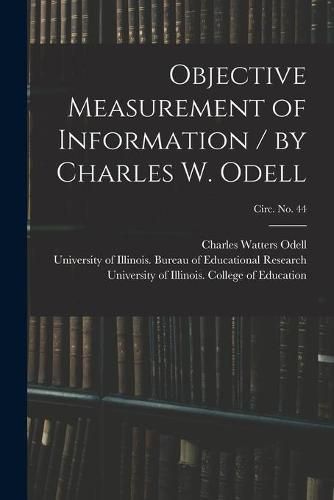 Cover image for Objective Measurement of Information / by Charles W. Odell; circ. No. 44