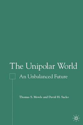 Cover image for The Unipolar World: An Unbalanced Future