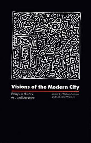 Cover image for Visions of the Modern City: Essays in History, Art and Literature