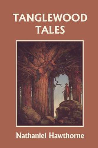 Cover image for Tanglewood Tales, Illustrated Edition (Yesterday's Classics)