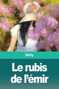 Cover image for Le rubis de l'emir