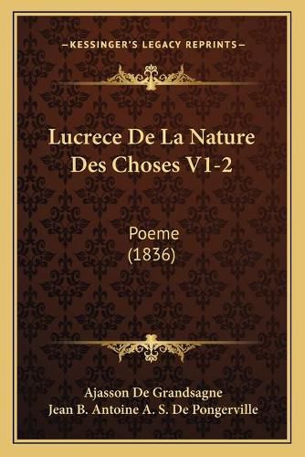 Lucrece de La Nature Des Choses V1-2: Poeme (1836)