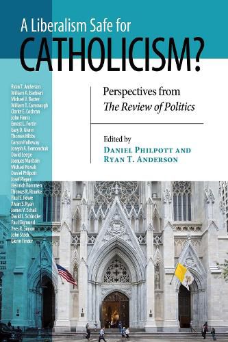 Liberalism Safe for Catholicism?, A: Perspectives from The Review of Politics