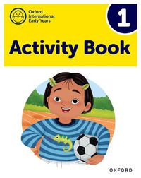 Cover image for Oxford International Early Years: Activity Book 1