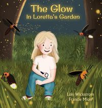 Cover image for The Glow in Loretta's Garden