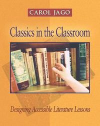 Cover image for Classics in the Classroom: Designing Accessible Literature Lessons