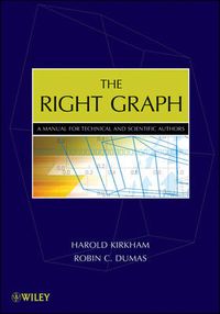 Cover image for The Right Graph: A Manual for Technical and Scientific Authors