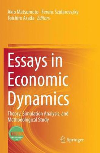 Cover image for Essays in Economic Dynamics: Theory, Simulation Analysis, and Methodological Study