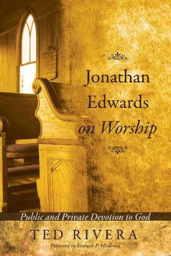 Cover image for Jonathan Edwards on Worship: Public and Private Devotion to God