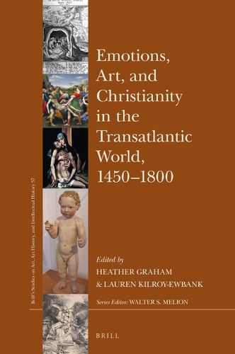 Cover image for Emotions, Art, and Christianity in the Transatlantic World, 1450-1800