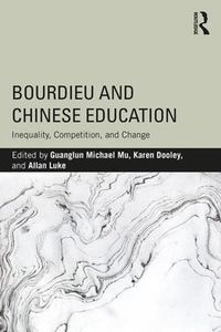 Cover image for Bourdieu and Chinese Education: Inequality, Competition, and Change