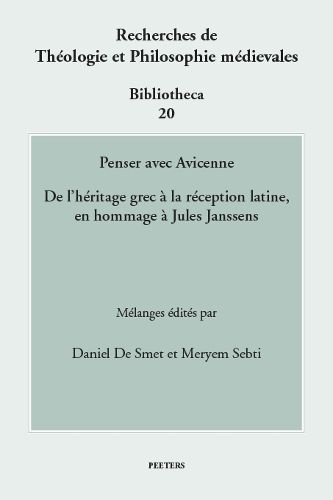 Cover image for Penser avec Avicenne: De l'heritage grec a la reception latine, en hommage a Jules Janssens