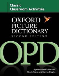 Cover image for Oxford Picture Dictionary Second Edition: Classic Classroom Activities: Teacher resource of reproducible ESL activities to help develop cooperative critical thinking and problem-solving skills