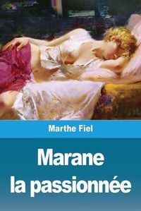 Cover image for Marane la passionnee