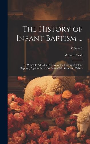 The History of Infant Baptism ...