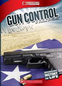 Cover image for Gun Control (Cornerstones of Freedom: Third Series) (Library Edition)