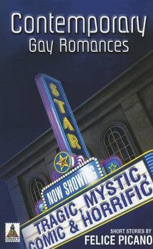 Cover image for Contemporary Gay Romances: Tragic, Mystic, Comic & Horrific