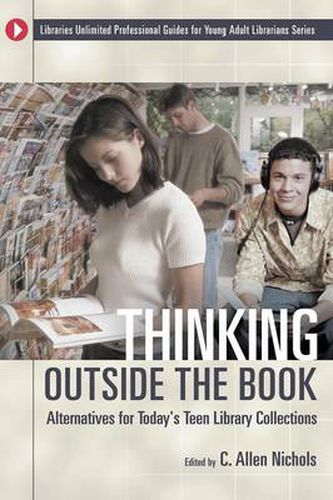 Cover image for Thinking Outside the Book: Alternatives for Today's Teen Library Collections