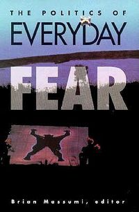 Cover image for Politics Of Everyday Fear