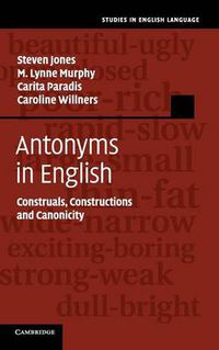 Cover image for Antonyms in English: Construals, Constructions and Canonicity