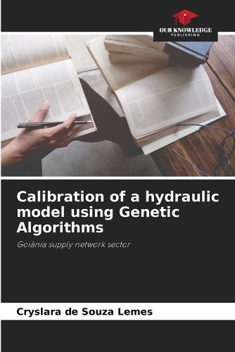 Cover image for Calibration of a hydraulic model using Genetic Algorithms