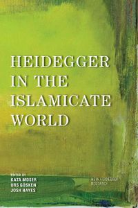 Cover image for Heidegger in the Islamicate World