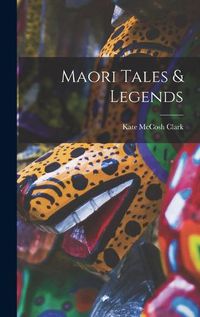 Cover image for Maori Tales & Legends