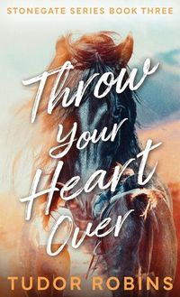 Cover image for Throw Your Heart Over