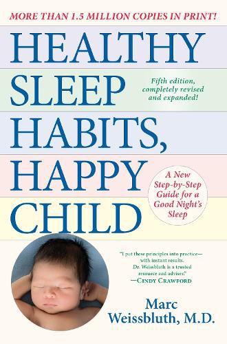 Cover image for Healthy Sleep Habits, Happy Child, 5th Edition: A New Step-by-Step Guide for a Good Night's Sleep