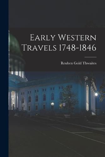 Cover image for Early Western Travels 1748-1846