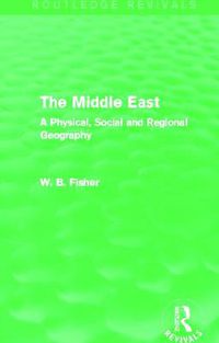 Cover image for The Middle East (Routledge Revivals): A Physical, Social and Regional Geography