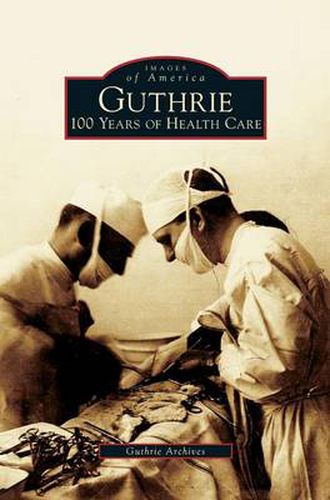 Cover image for Guthrie: 100 Years of Health Care