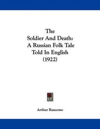 Cover image for The Soldier and Death: A Russian Folk Tale Told in English (1922)