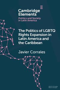 Cover image for The Politics of LGBTQ Rights Expansion in Latin America and the Caribbean