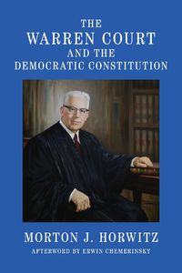 Cover image for The Warren Court and the Democratic Constitution
