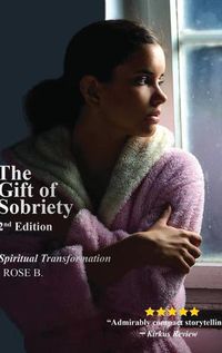 Cover image for The Gift of Sobriety: A Spiritual Transformation