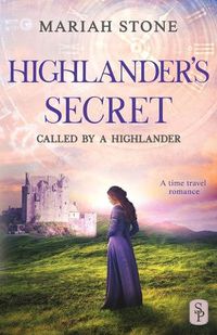 Cover image for Highlander's Secret: A Scottish Historical Time Travel Romance