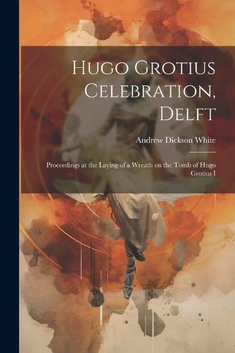 Cover image for Hugo Grotius Celebration, Delft