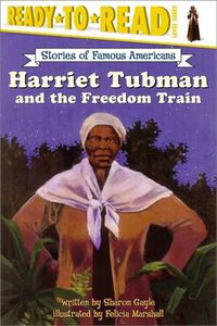 Cover image for Harriet Tubman and the Freedom Train: Ready-to-Read Level 3