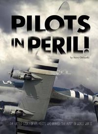 Cover image for Pilots in Peril!: the Untold Story of U.S. Pilots Who Braved  the Hump  in World War II (Encounter: Narrative Nonfiction Stories)