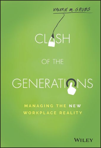 Cover image for Clash of the Generations - Managing the New Workplace Reality